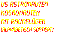 Astronauten und Kosmonauten mit Raumfl�gen (alphabetisch)