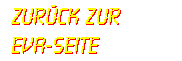 Zurück zur EVA-Seite